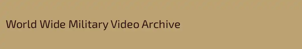 World Wide Military Video Archive